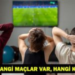 BUGÜN (31 MAYIS) HANGİ MAÇLAR VAR? Günün Karşılaşmaları, Saati ve Kanal Detayları