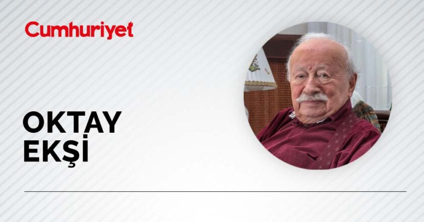 Oktay Ekşi yazdı : Gözümüz aydın (!)