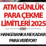 BANKA GÜNLÜK PARA ÇEKME LİMİTLERİ YENİ TUTARLAR 2025 TEMMUZ || Bankaların ATM para çekme limitleri güncellendi! Hangi banka ne kadar para veriyor, para çekme limiti ne kadar? Garanti, Ziraat, Akbank, Vakıfbank, Yapı Kredi, İş Bankası limitleri 2025!