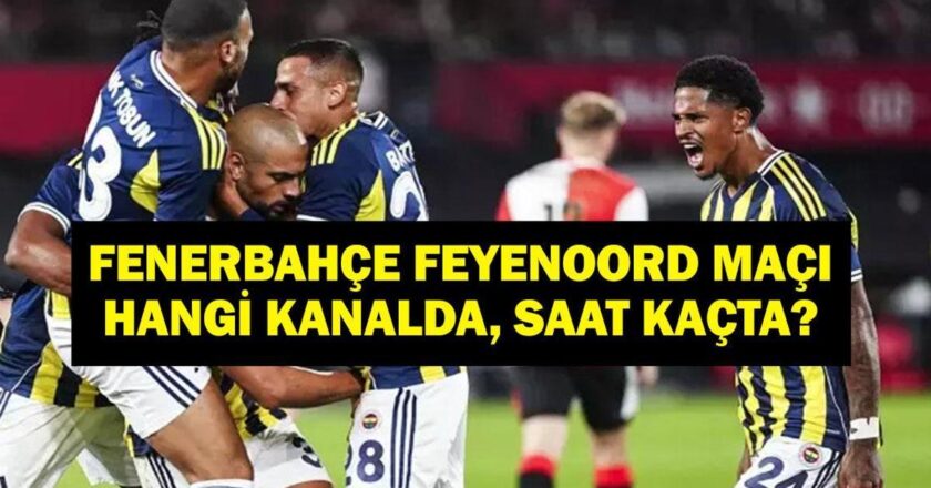 FENERBAHÇE FEYENOORD MAÇI HANGİ KANALDA? UEFA Şampiyonlar Ligi Fenerbahçe Feyenoord Rövanş Maçı Ne Zaman, Saat Kaçta? İşte Maç Kadrosu