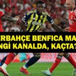 FENERBAHÇE BENFICA HANGİ KANALDA? Fenerbahçe Benfica Maçı Ne Zaman? Kerem Aktürkoğlu Oynayacak Mı? İşte İlk 11’ler…