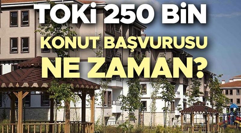 TOKİ SOSYAL KONUT PROJESİ SON DURUM 2025 || TOKİ 250 bin sosyal konut başvurusu ne zaman, başladı mı, hangi illerde yapılacak? İst