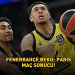 FENERBAHÇE BEKO 96-77 PARİS MAÇ SONUCU