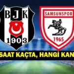 Milli Ara Sonrası Beşiktaş Samsunspor Maçı Saat Kaçta, Hangi Kanalda? Süper Lig’de Yarış Kızışıyor!