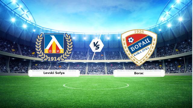 CANLI | Levski Sofya – Borac maç anlatımı! Maç ne zaman? Saat kaçta ve hangi kanalda? – 14 Temmuz 2026